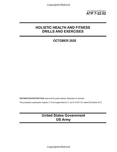 Army Techniques Publication ATP 7-22.02 Holistic Health and Fitness Drills and Exercises October 2020