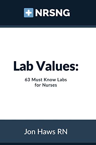Lab Values: 63 Must Know Labs for Nurses
