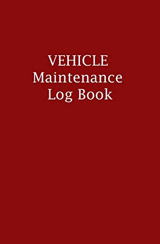 Vehicle Maintenance Log Book: Small (5.25 x 8') Repairs Record Book for Cars, Trucks, and Motorcycles with Tasks, Expenses and Mileage Log