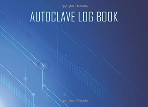 Autoclave log book: Sterilization operator notebook: Handy sterilizing logbook sheets for keeping your records organized and up to date: Blue cover