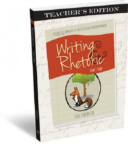 Writing & Rhetoric Book 1: Fable - Teachers Edition - A one semester course for grades 3 or 4 and up