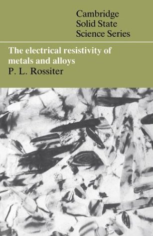 Electrical Resisitvty Metals Alloys (Cambridge Solid State Science Series)