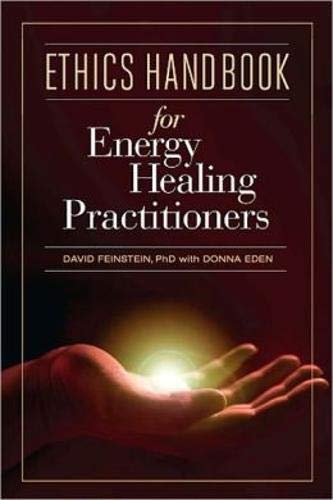 Ethics Handbook for Energy Healing Practitioners: A Guide for the Professional Practice of Energy Medicine and Energy Psychology