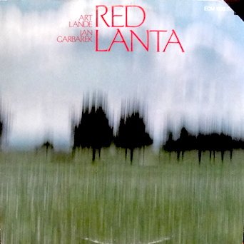 Art Lande & Ian Garbarek: Red Lanta: Art lande, Piano / Jan Garbarek, Flute, Soprano & Bass sax Tracks: Velvet. Waltz for A. Awaking - Midwweek. Verdulac & More