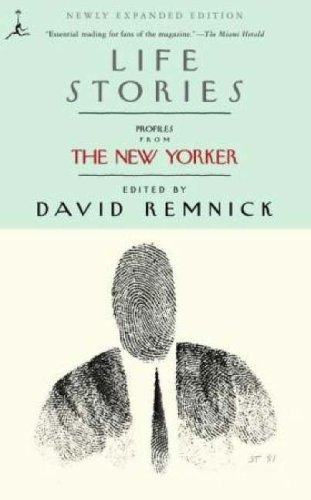 Life Stories: Profiles from The New Yorker (Modern Library (Paperback))