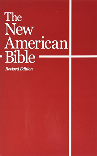 The New American Bible (With the Revised Book of Psalms and the Revised New Testament)