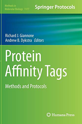 Protein Affinity Tags: Methods and Protocols (Methods in Molecular Biology (1177))