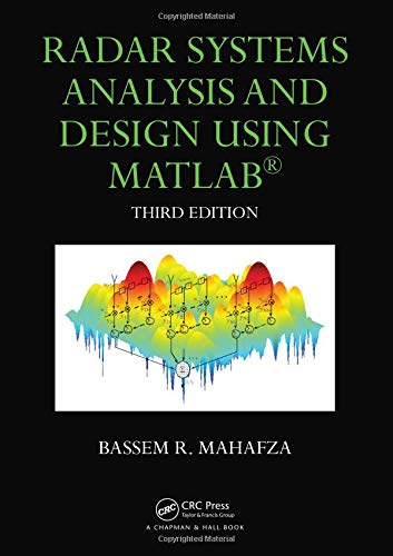 Radar Systems Analysis and Design Using MATLAB (Advances in Applied Mathematics)