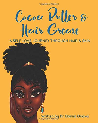 Cocoa Butter & Hair Grease: A Self Love Journey Through Hair and Skin