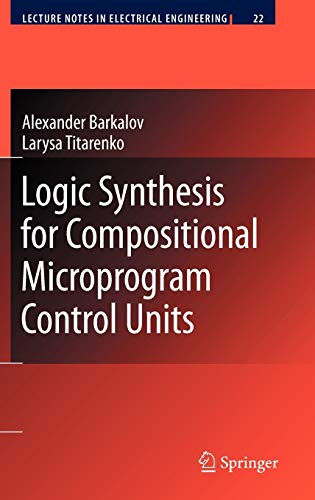 Logic Synthesis for Compositional Microprogram Control Units (Lecture Notes in Electrical Engineering (22))