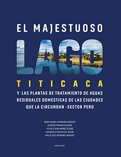 El Majestuoso Lago Titicaca y las Plantas de Tratamiento de Aguas Residuales Domésticas de las ciudades que la circundan - Sector Perú (Spanish Edition)