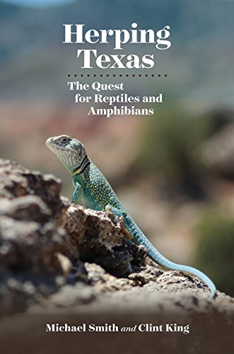 Herping Texas: The Quest for Reptiles and Amphibians (Myrna and David K. Langford Books on Working Lands)