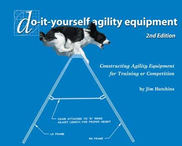 Do-it-yourself agility equipment: Constructing agility obstacles for training or competition