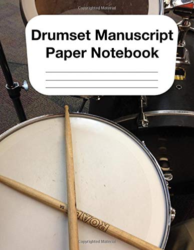 Drumset Manuscript Paper Notebook: Staff Music Paper for Drum and Drum Set Players, Percussionist, Musicians, Teachers and Students (8.5'x11' - 120 Pages) (Drum Tablature)