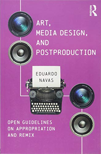 Art, Media Design, and Postproduction: Open Guidelines on Appropriation and Remix