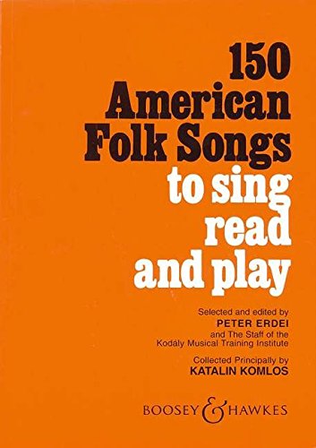 150 American Folk Songs: To Sing, Read and Play