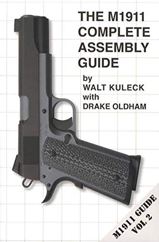 The M1911 Complete Assembly Guide (Vol 2)