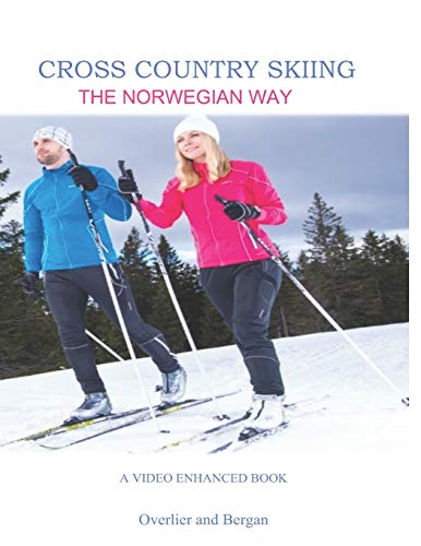Cross Country Skiing -- The Norwegian Way: Second Edition -- Video Enhanced -- Color Edition