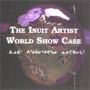 The Inuit Artist World Show Case (Eskimo, Inuit Music)