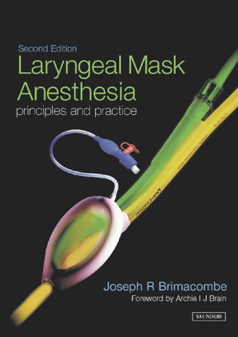 Laryngeal Mask Anesthesia: Principles and Practice