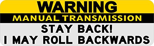 StickerTalk Warning Manual Transmission Stay Back I May Roll Vinyl Sticker, 10 inches by 3 inches