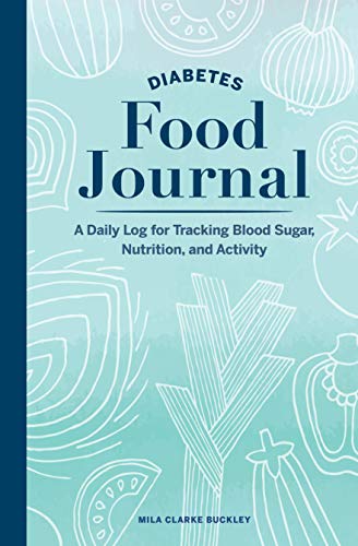 Diabetes Food Journal: A Daily Log for Tracking Blood Sugar, Nutrition, and Activity