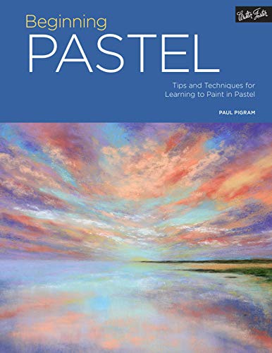 Portfolio: Beginning Pastel: Tips and techniques for learning to paint in pastel
