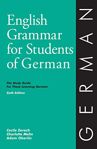 English Grammar for Students of German: The Study Guide for Those Learning German, 6th edition (O&H Study Guides) (English and German Edition)