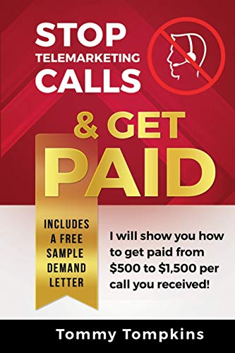 Stop Telemarketing Calls & Get Paid (First Edition)