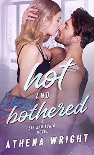 Hot and Bothered (Sin and Tonic Book 4)