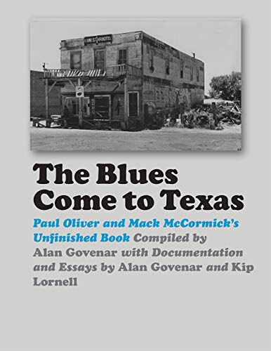Blues Come to Texas (John and Robin Dickson Series in Texas Music, sponsored by the Center for Texas Music History, Texas State University)
