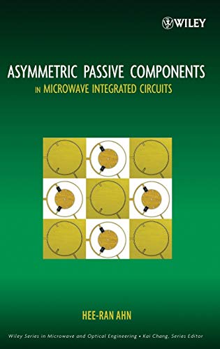 Asymmetric Passive Components in Microwave Integrated Circuits (Wiley Series in Microwave and Optical Engineering)