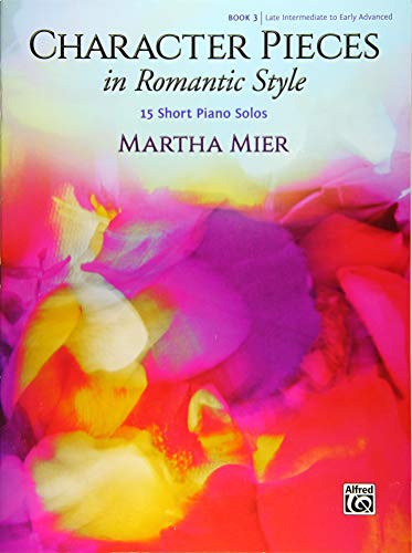 Character Pieces in Romantic Style, Bk 3: 15 Short Piano Solos