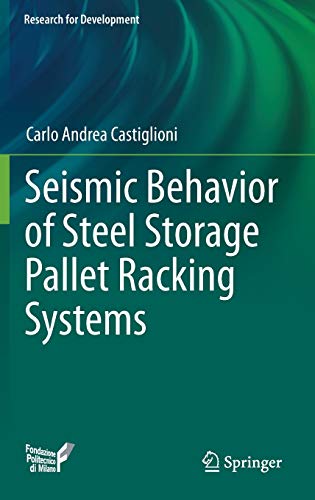 Seismic Behavior of Steel Storage Pallet Racking Systems (Research for Development)