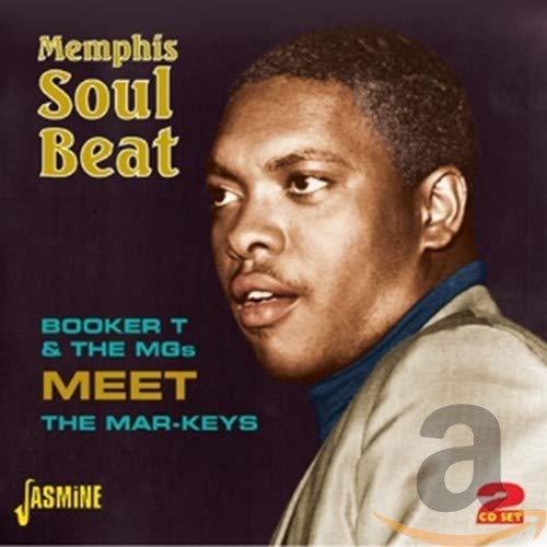 Memphis Soul Beat - Booker T & The MGs Meet The Mar-Keys