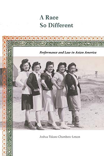 A Race So Different: Performance and Law in Asian America (Postmillennial Pop, 8)