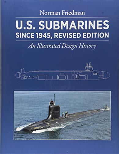 U.S. Submarines Since 1945, Revised Edition: An Illustrated Design History