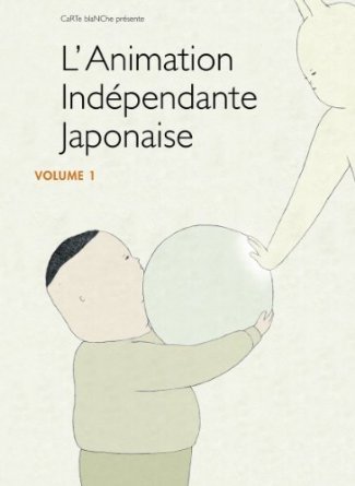 Independent Japanese Animation - Vol. 1 (15 Films) ( BELUGA / SOUGIYA TO INU / 663114 / COLUMBOS / MODERN NO.2 / TATAMP / FUTON / KAPPO / HAND SOAP / DREAMS / RE [ Blu-Ray, Reg.A/B/C Import - France ]