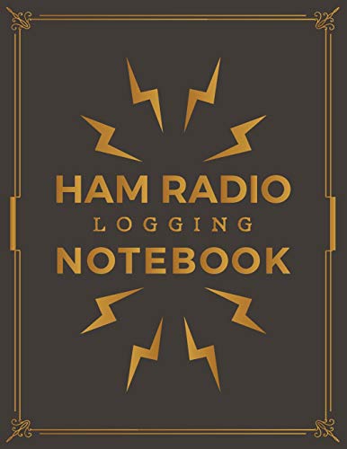 Ham Radio Logging Notebook: Ham Radio Contact Keeper; HAM Radio Log Book; Logbook for Ham Radio Operators; Amateur Ham Radio Station Log Book; Ham ... Radio-Wave Frequency & Power Test Logbook