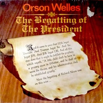 Orson Welles: The Begatting of The President, Spoken Word Comedy