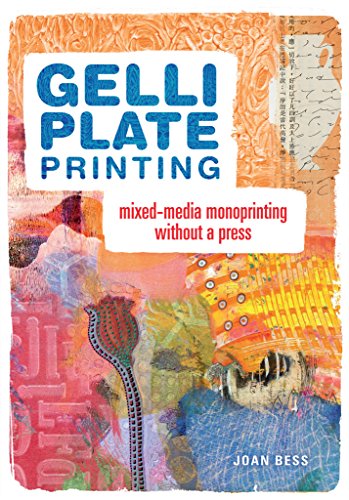 Gelli Plate Printing: Mixed-Media Monoprinting Without a Press