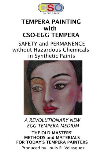 EGG TEMPERA, CSO-EGG TEMPERA, ANCIENT AND NEW: Safety and Permanence without Hazardous Chemicals in Synthetic Paints