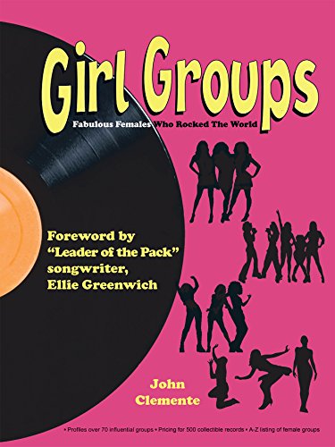 Girl Groups: Fabulous Females Who Rocked the World
