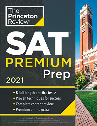 Princeton Review SAT Premium Prep, 2021: 8 Practice Tests + Review & Techniques + Online Tools (College Test Preparation)