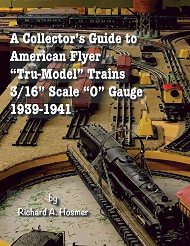 A Collector's Guide to American Flyer 'Tru-Model' Trains, 3/16' Scale 'O' gauge, 1939-1941
