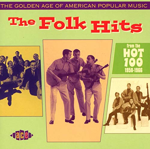 The Golden Age of American Popular Music - The Folk Hits From the Hot 100: 1958-1966