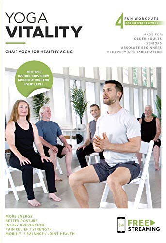 Yoga Vitality - Chair Yoga For Seniors, Older Adults, and Absolute Beginners | Made For Healthy Aging, Improved Mobility, Joint Health, Balance, Pain Relief, and Injury Prevention | 4 Levels