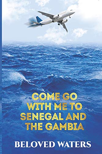 Come Go With Me to Senegal and The Gambia