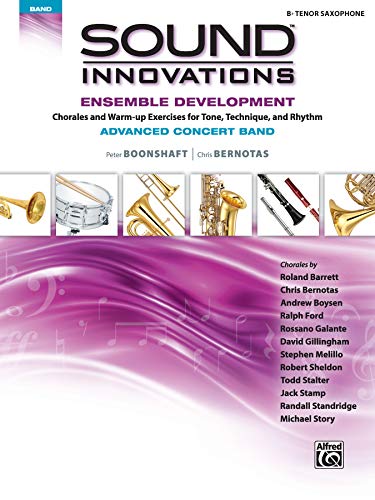 Sound Innovations for Concert Band -- Ensemble Development for Advanced Concert Band: B-flat Tenor Saxophone