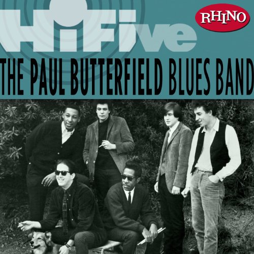 Rhino Hi-Five - The Paul Butterfield Blues Band